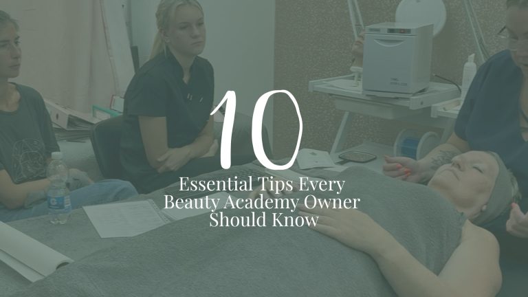 10 Essential Tips Every Beauty Academy Owner Should Know